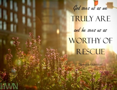 As we truly are, worthy of rescue